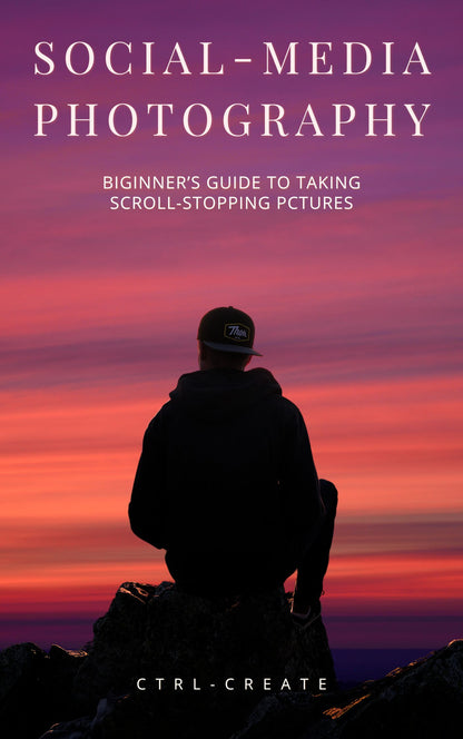 CTRL CREATE - Social Media Photography Guide