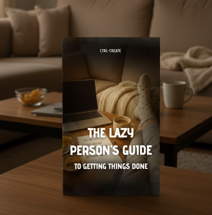 CTRL CREATE - The Lazy Person's Guide to Getting Things Done